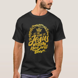At The Name of Jesus Every Knee Will Bow Bible   T-Shirt
