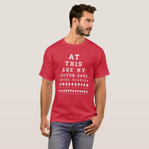 At This Age My Doctor Says I Need Glasses T-Shirt