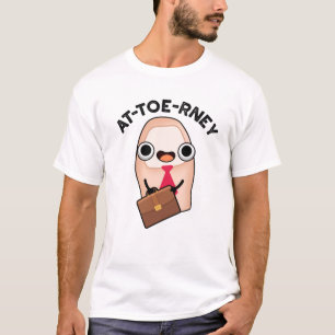 At-toe-rney Funny Attorney Toe Pun  T-Shirt