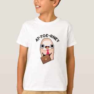 At-toe-rney Funny Attorney Toe Pun  T-Shirt