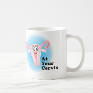 At Your Cervix Coffee Mug