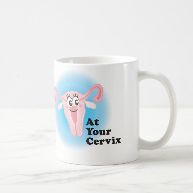 At Your Cervix Coffee Mug (Right)