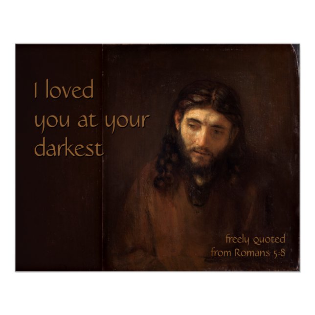 At your darkest  CC0519 Rembrandt Jesus Poster (Front)