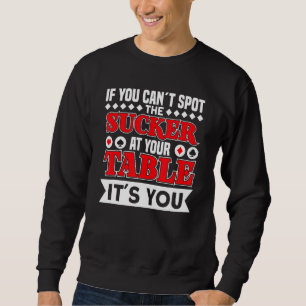 at your table poker player texas hold em casino po sweatshirt