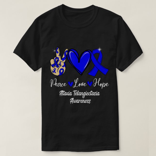 Ataxia Telangiectasia Awareness Peace Love Hope Bl T-Shirt (Design Front)