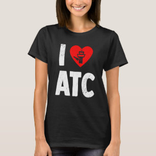 Atc Love Air Traffic Controller Life   Radar Techn T-Shirt