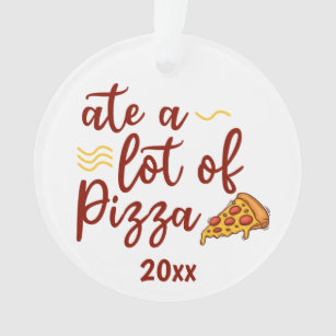 Ate a lot of Pizza 2022 with pizza slice Ornament