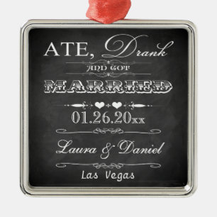 Ate, Drank and Got Married Christmas Keepsake Metal Ornament