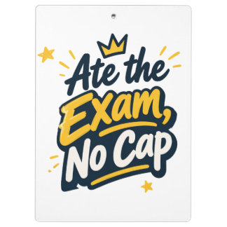 Ate the Exam, no cap Clipboard