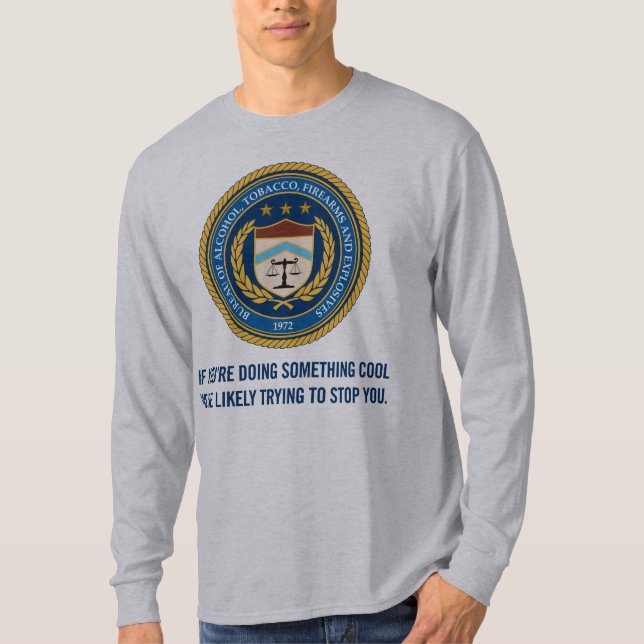 ATF Doing Something Cool Shirt (Front)