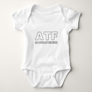 ATF is a Four Letter Word Baby Bodysuit