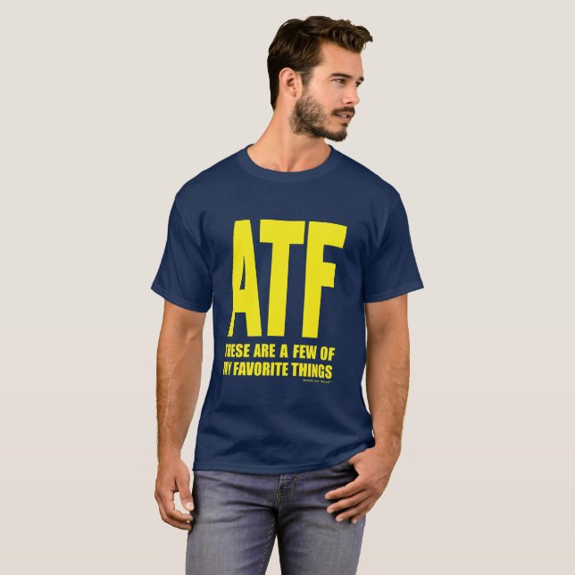 ATF - These Are a Few of My Favourite Things T-Shirt (Front Full)