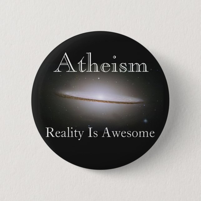 atheism, reality is awesome 6 cm round badge (Front)