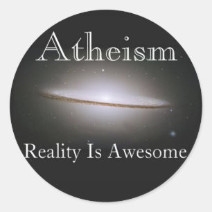 atheism, reality is awesome classic round sticker