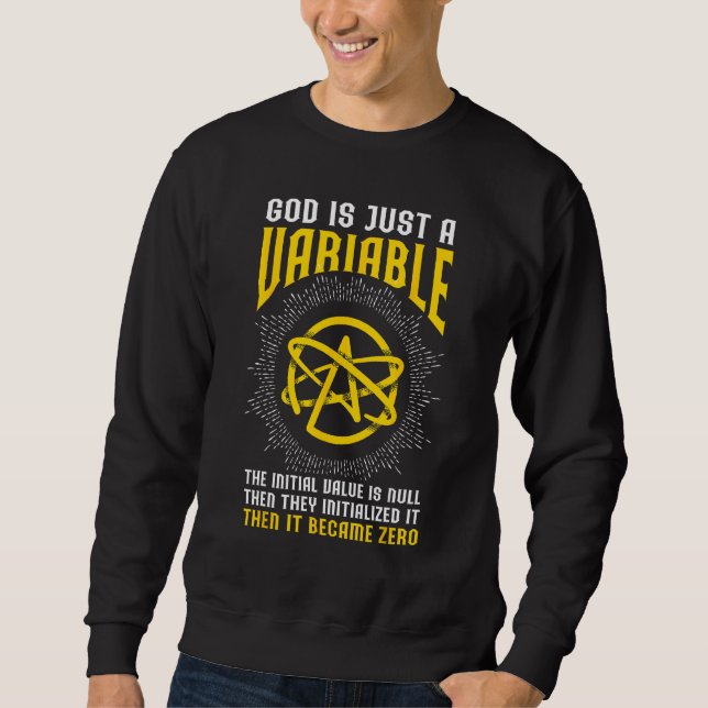 Atheist Atheism God A Variable Initial Value Is Nu Sweatshirt (Front)