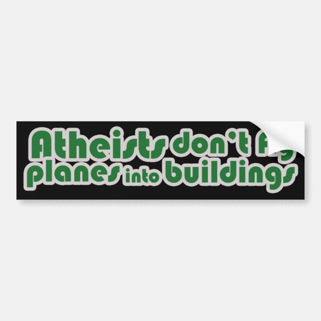 Atheist don't fly planes into buildings bumper sticker (Front)