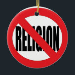 Atheist Holiday Tree Ornament<br><div class="desc">If you like to have a Christmas tree but don't like the religious overtones; decorate with these "no religion" ornaments. Or outrage guests at holiday parties wearing these as earrings.</div>