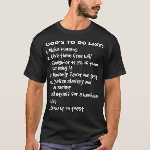 Atheist Humour Gods To-do List T-Shirt