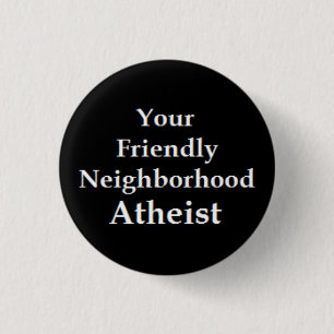 Atheist Neighbour 3 Cm Round Badge