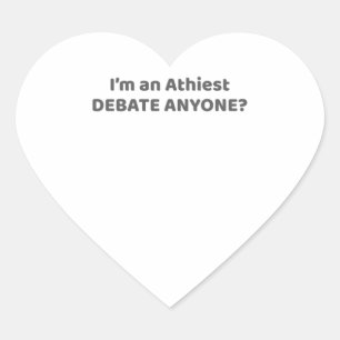 Atheist Pride Gift I'm An Atheist - Debate Anyone? Heart Sticker