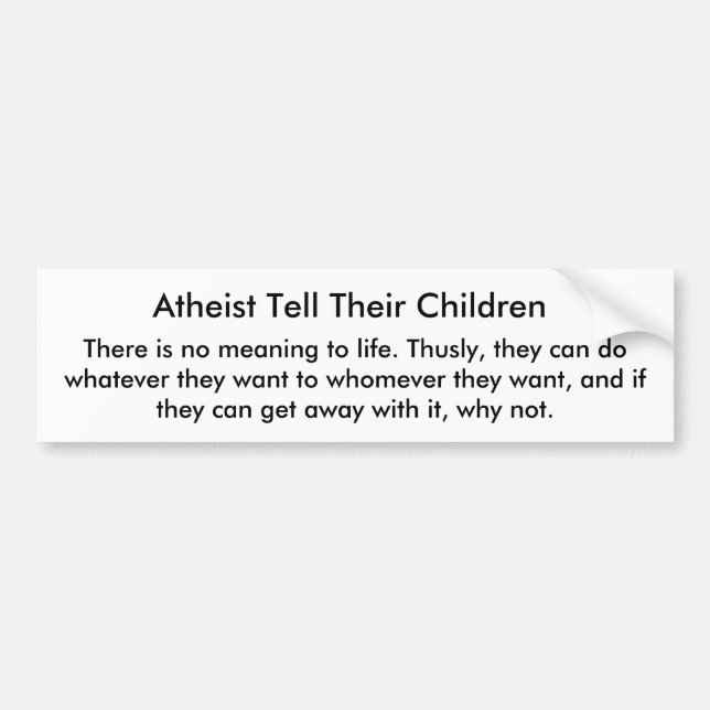 Atheist Tell Their Children, Bumper Sticker (Front)