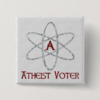 ATHEIST VOTER 15 CM SQUARE BADGE