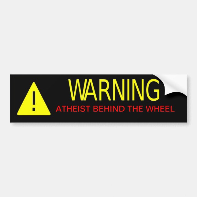 Atheist Warning Sign Bumper Sticker (Front)