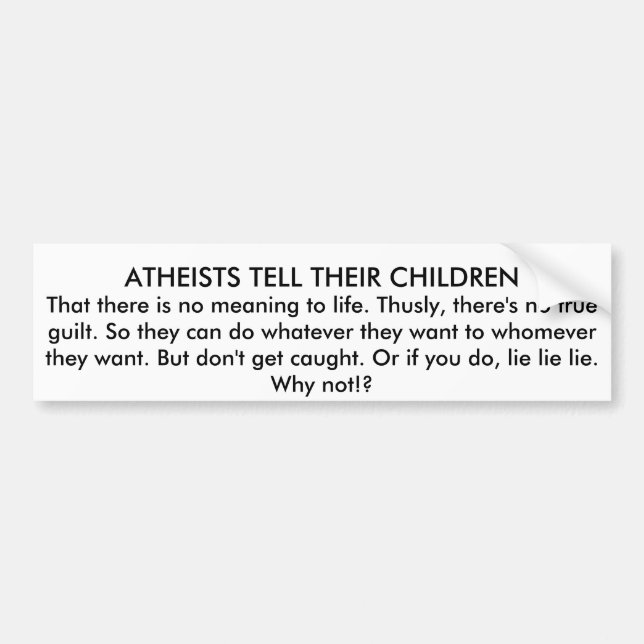 ATHEISTS TELL THEIR CHILDREN BUMPER STICKER (Front)