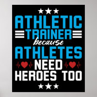 Atheletic Trainer because Athletes