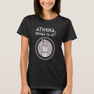 Athena Greek God and Ancient Greek Mythology Histo T-Shirt