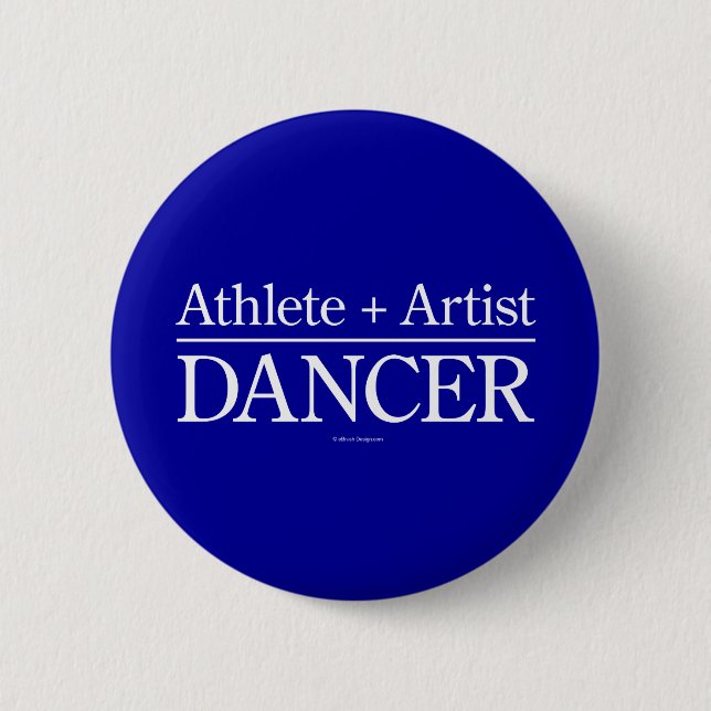 Athlete + Artist = Dancer 6 Cm Round Badge (Front)
