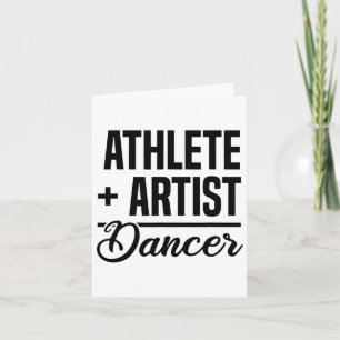 Athlete + Artist = Dancer Ballerina Ballet Dancing Card