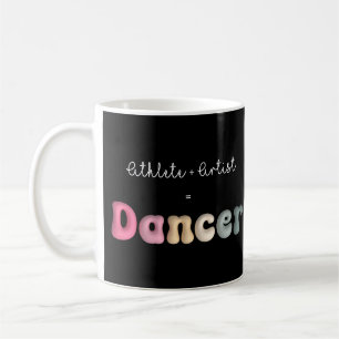 Athlete + Artist = Dancer, Funny gifT for Dancer Coffee Mug