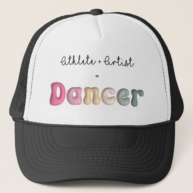 Athlete + Artist = Dancer, Funny gifT for Dancer Trucker Hat (Front)
