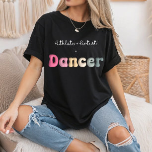 Athlete + Artist = Dancer, Funny Gifts for Dancer T-Shirt
