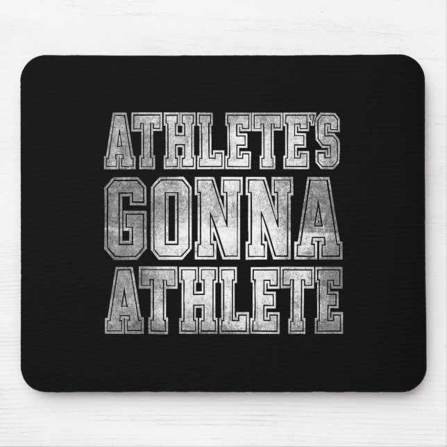 Athlete's Gonna Athlete Determination Competitive  Mouse Pad (Front)