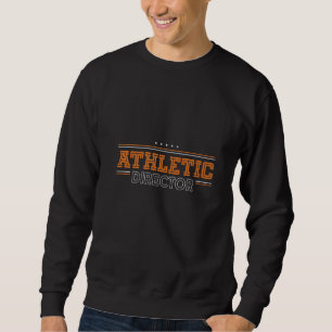 Athletic Director AD Administrator Apparel  1 Sweatshirt
