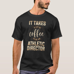 Athletic Director Coffee AD Administrator Apparel T-Shirt
