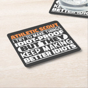 Athletic Scout I Try To Make Things Idiot Funny  Square Paper Coaster