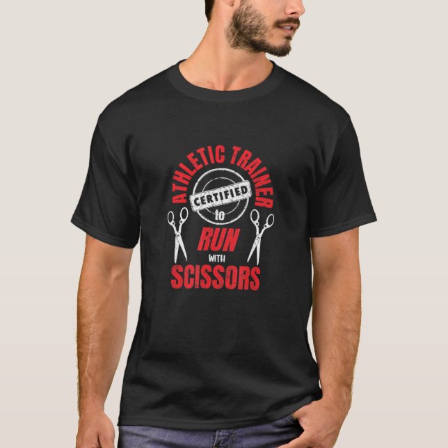 Athletic Trainer Certified To Run With Scissors At T-Shirt (Front)