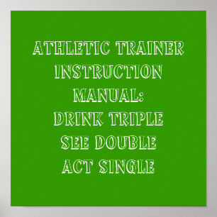 Athletic Trainer Instruction Manual:Drink Tripl... Poster
