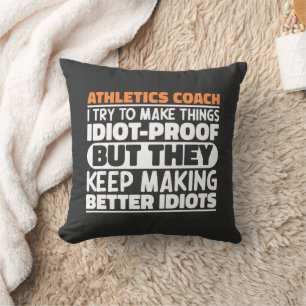 Athletics Coach I Try To Make Things Funny Quote Cushion