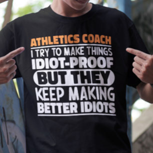 Athletics Coach I Try To Make Things Funny Quote T-Shirt