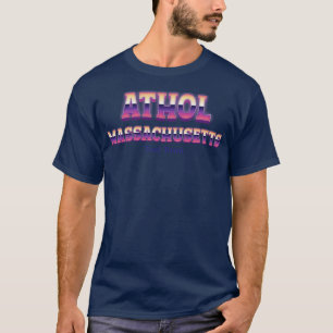 Athol Massachusetts T-Shirt