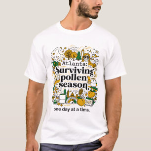 Atlanta Georgia Surviving Pollen Allergy Season T-Shirt