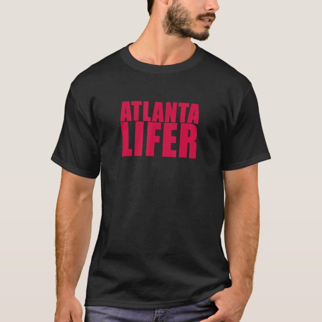 Atlanta Lifer Proud Atlanta T-Shirt (Front)