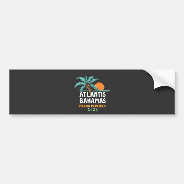 Atlantis Bahamas Making Memories 2025 Bumper Sticker (Front)