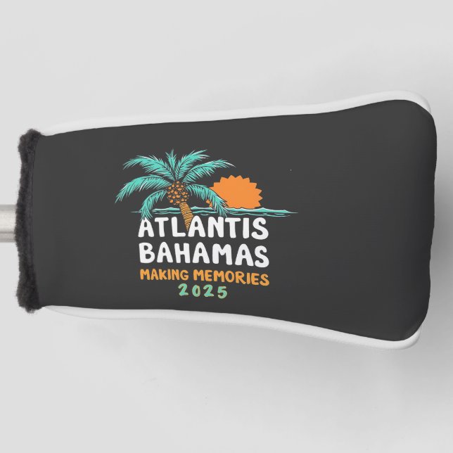 Atlantis Bahamas Making Memories 2025 Golf Head Cover (Front)