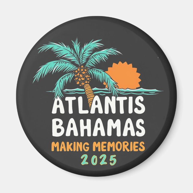 Atlantis Bahamas Making Memories 2025 Magnet (Front)