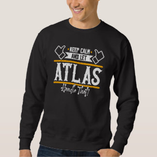 Atlas Keep Calm and let Atlas handle that Sweatshirt